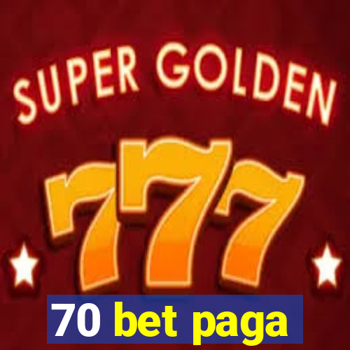 70 bet paga